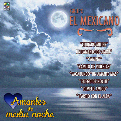 Amantes de Media Noche/Grupo el Mexicano