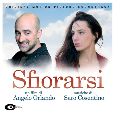 Sfiorarsi (Original Motion Picture Soundtrack)/Saro Cosentino