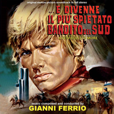 アルバム/...e divenne il piu spietato bandito del sud (Original Motion Picture Soundtrack)/Gianni Ferrio