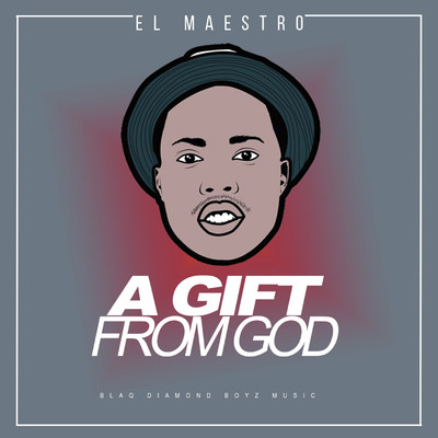 A Gift From GOD/El Maestro