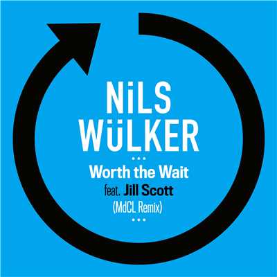 シングル/Worth The Wait (feat. Jill Scott) [MdCL Remix]/Nils Wulker