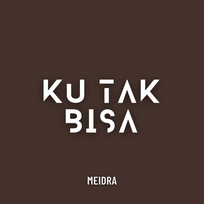 シングル/Ku Tak Bisa/Meidra