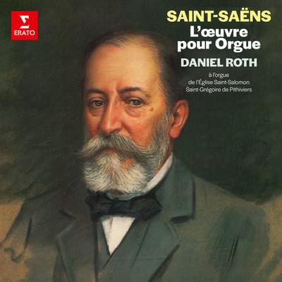 Saint-Saens: L'oeuvre pour orgue (A l'orgue de l'eglise Saint-Salomon-et-Saint-Gregoire de Pithiviers)/Daniel Roth