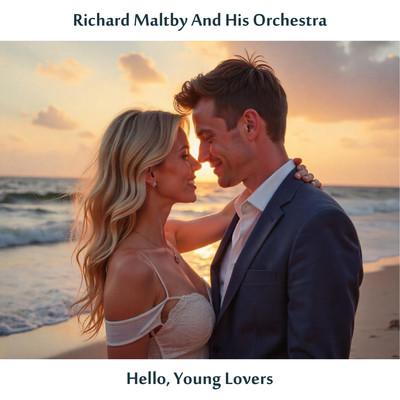 Hello, Young Lovers (Remastered Edition)/Richard Maltby and His Orchestra