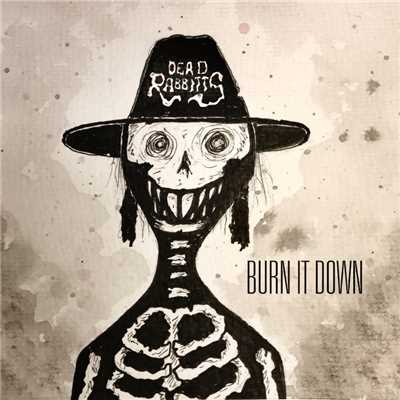 シングル/Burn It Down/The Dead Rabbitts