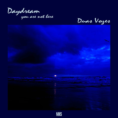 シングル/Daydream You Are Not Here Part 3/DUAS VOZES