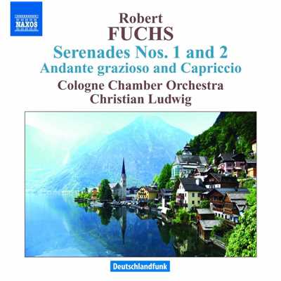 フックス: セレナード 第1番 & 第2番 他/クリスティアン・ルートヴィヒ(指揮)／ケルン室内管弦楽団
