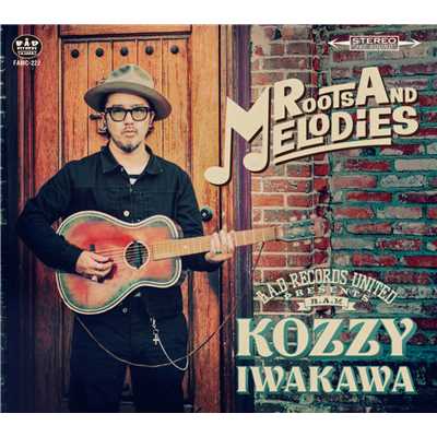 アルバム/ROOTS AND MELODIES/KOZZY IWAKAWA