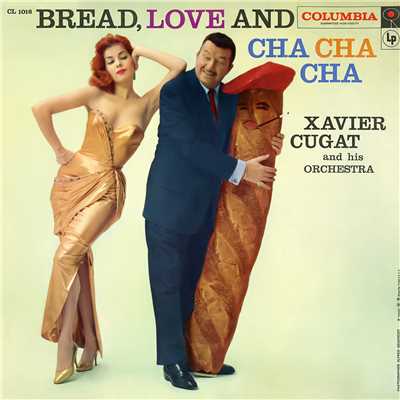 アルバム/Bread, Love and Cha Cha Cha/Xavier Cugat & His Orchestra