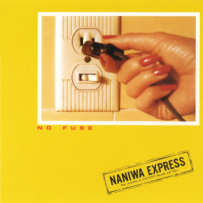 アルバム/NO FUSE/NANIWA EXPRESS