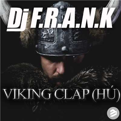 Viking Clap (Hu！)/DJ F.R.A.N.K