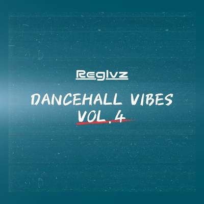 アルバム/DanceHallVibes, Vol.4/Reglvz