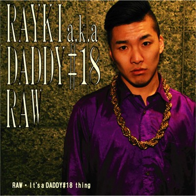 RAW/RAYKI a.k.a Daddy#18
