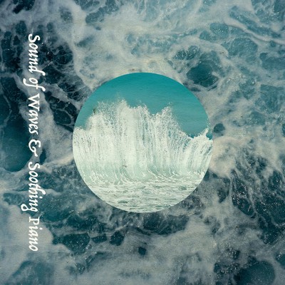 アルバム/Sound of Waves & Soothing Piano/ALL BGM CHANNEL & Sound Forest