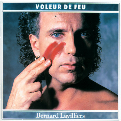 アルバム/Voleur De Feu/Bernard Lavilliers