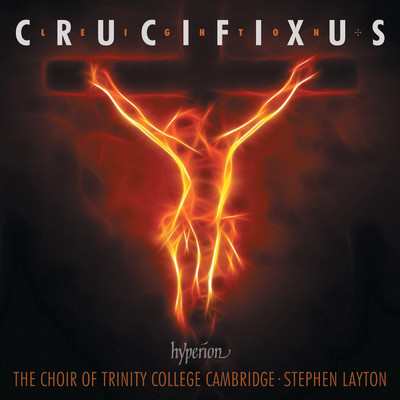 アルバム/Kenneth Leighton: Crucifixus & Other Choral Works/スティーヴン・レイトン／The Choir of Trinity College Cambridge