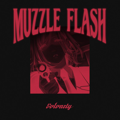 Muzzle Flash (Explicit)/SoLonely