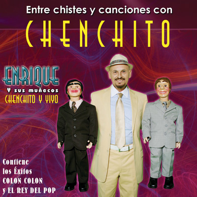 El Rey Del Pop (Album Version)/Enrique Y Sus Munecos Chenchito y Yiyo
