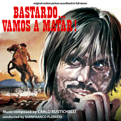 Bastardo... vamos a matar！ (Original Motion Picture Soundtrack)/カルロ・ルスティケッリ／I Cantori Moderni Di Alessandroni