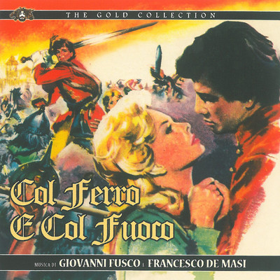 Col ferro e col fuoco (Original Motion Picture Soundtrack)/ジョヴァンニ・フスコ／Francesco De Masi