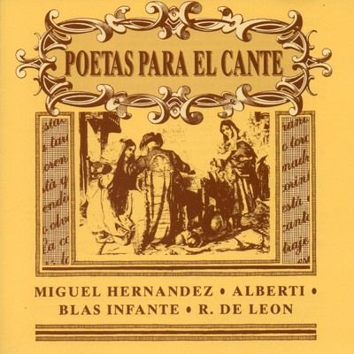 Poetas para el Cante (Miguel Hernandez, Rafael Alberti, Blas Infante, Rafael de Leon)/Various Artists