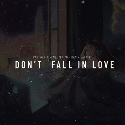 シングル/Don't Fall In Love (feat. Kim Nguyen Martian & Galaxyy)/Par SG