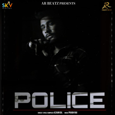 Police/Azaan Dil