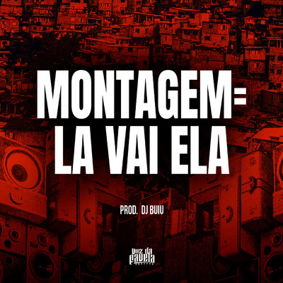 シングル/Montagem=La Vai Ela/DJ Buiu