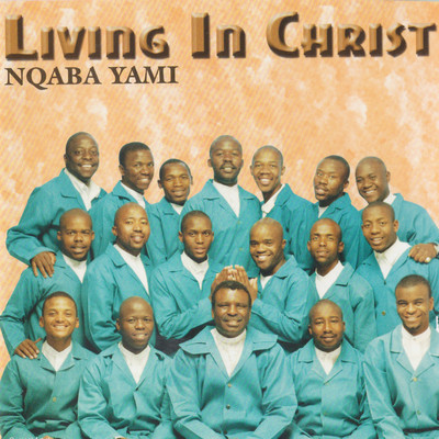 アルバム/Nqaba Yami/Living In Christ
