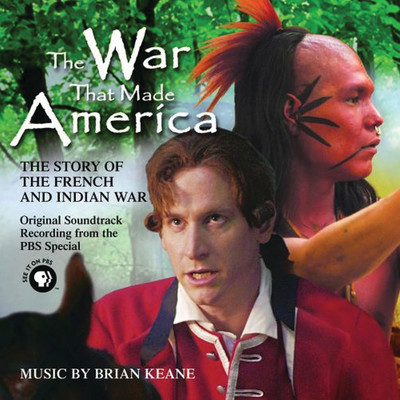 アルバム/The War That Made America: The Story of the French & Indian War/Brian Keane