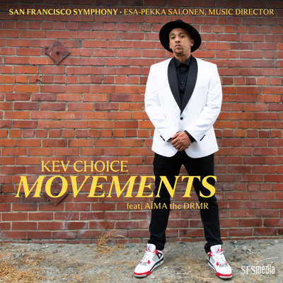 Movements (feat. AiMA the DRMR)/San Francisco Symphony／Kev Choice