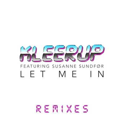 シングル/Let Me In (Sebastien Remix)/Kleerup, Susanne Sundfor