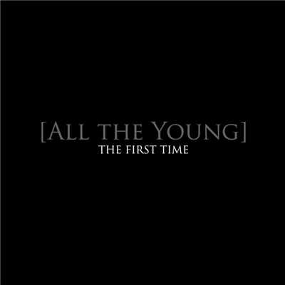 シングル/The First Time/All The Young