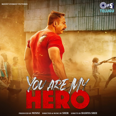 You Are My Hero (Original Motion Picture Soundtrack)/Sher and Bashya Sree