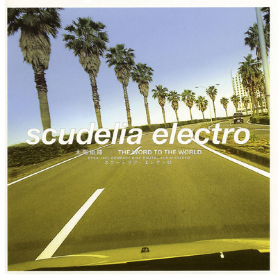 THE WORD TO THE WORLD/SCUDELIA ELECTRO