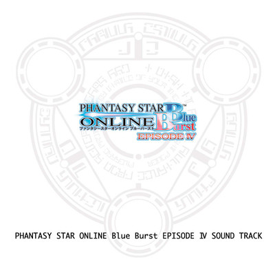 PHANTASY STAR ONLINE Blue Burst EPISODE IV SOUND TRACK/SEGA
