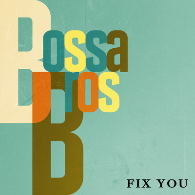シングル/Fix You/Bossa Bros