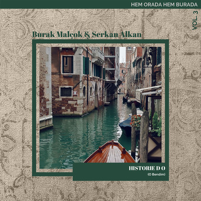 Histoire D O (Original Version of O Bendim)/Serkan Alkan／Burak Malcok