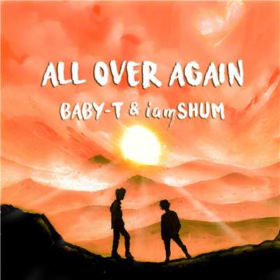 シングル/All Over Again/BABY-T & iamSHUM