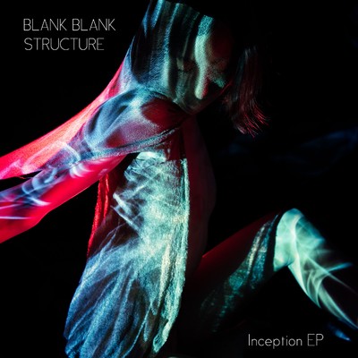 Inception EP/Blank Blank Structure