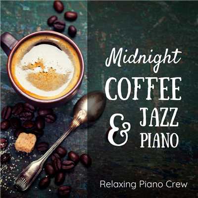 アルバム/Midnight Coffee & Jazz Piano/Relaxing Piano Crew
