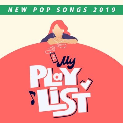 アルバム/MY PLAY LIST -NEW POP SONGS 2019- ポップソング王道/Various Artists