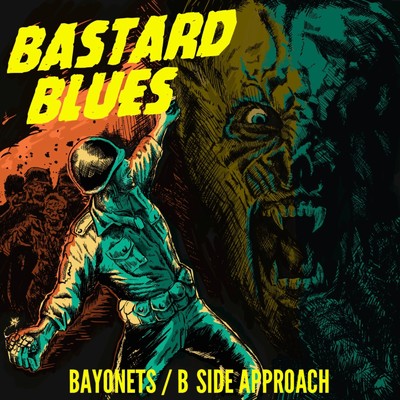 Bastard Blues/Bayonets & B Side Approach