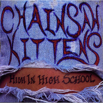 High In High School/Chainsaw Kittens