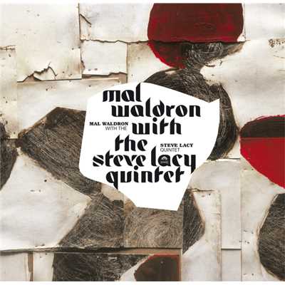 マル・ウォルドロン・ウィズ・スティーヴ・レイシー・クインテット/マル・ウォルドロン／The Steve Lacy Quintet
