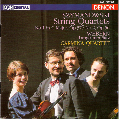 Szymanowski: String Quartets - Webern: ”Langsamer Satz”/Carmina Quartet