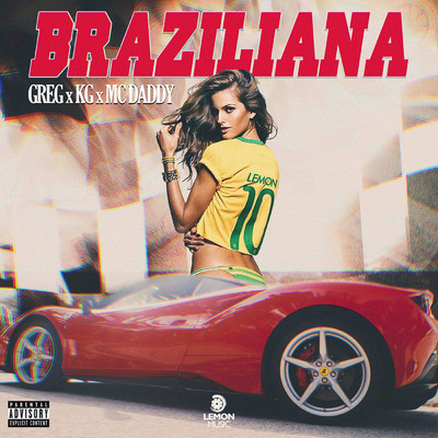 Braziliana (Explicit)/Greg／KG／Mc Daddy