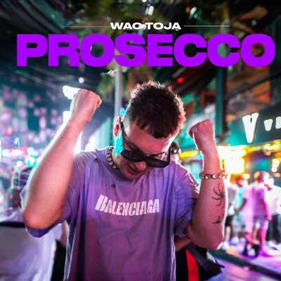 Prosecco (Explicit)/Wac Toja／Gory
