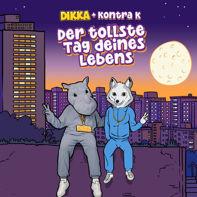 シングル/Der tollste Tag deines Lebens (featuring Kontra K)/DIKKA