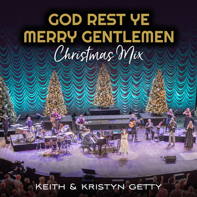 シングル/God Rest Ye Merry Gentlemen (Christmas Mix)/Keith & Kristyn Getty